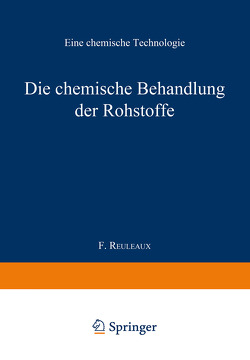 Die chemische Behandlung der Rohstoffe von Reuleaux,  Professor F.