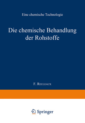 Die chemische Behandlung der Rohstoffe von Reuleaux,  Professor F.