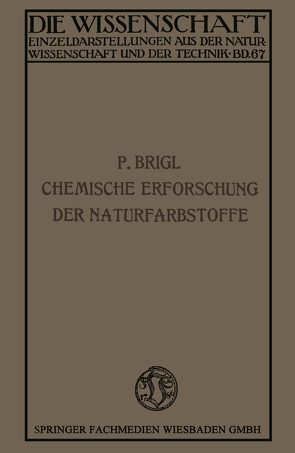 Die chemische Erforschung der Naturfarbstoffe von Brigl,  Perey