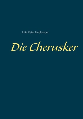 Die Cherusker von Heßberger,  Fritz Peter