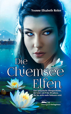 Die Chiemsee Elfen von Reiter,  Yvonne Elisabeth