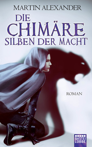 Die Chimäre – Silben der Macht von Alexander,  Martin