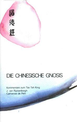 Die Chinesische Gnosis von Petri,  Catharose de, Rijckenborgh,  Jan van