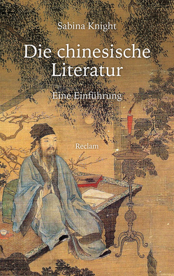 Die chinesische Literatur von Hasse,  Martina, Knight,  Sabina