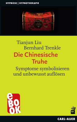 Die Chinesische Truhe von Liu,  Tianjun, Trenkle,  Bernhard