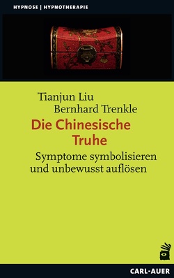 Die Chinesische Truhe von Liu,  Tianjun, Trenkle,  Bernhard