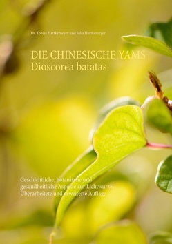 Die Chinesische Yams Dioscorea batatas von Hartkemeyer,  Julia, Hartkemeyer,  Tobias