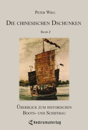 Die chinesischen Dschunken – Band 2 von Wieg,  Peter