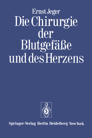 Die Chirurgie der Blutgefäße und des Herzens von Franke,  Hermann, Jeger,  Ernst, Vaubel,  Ekkehard