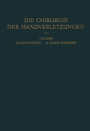 Die Chirurgie der Handverletzungen von Ender,  Josef, Krotscheck,  Hans, Simon-Weidner,  Rolf