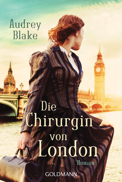 Die Chirurgin von London von Blake,  Audrey, Ostendorf,  Kerstin