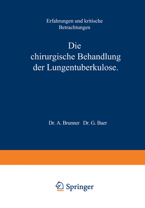 Die Chirurgische Behandlung der Lungentuberkulose von Brunner,  A.