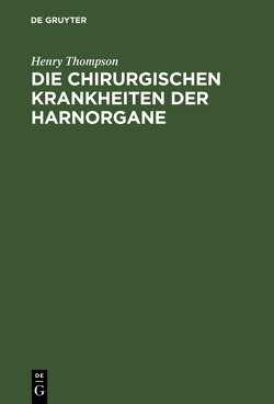 Die chirurgischen Krankheiten der Harnorgane von Dupuis,  ..., Thompson,  Henry