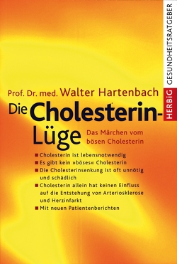 Die Cholesterin-Lüge von Hartenbach,  Walter