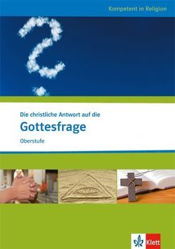 Die christliche Antwort auf die Gottesfrage von Schlitt,  Eva-Maria