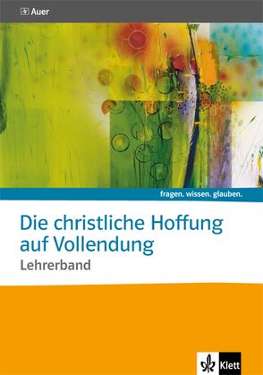 Die christliche Hoffnung auf Vollendung. Katholische Religion von Janine,  Scheitza