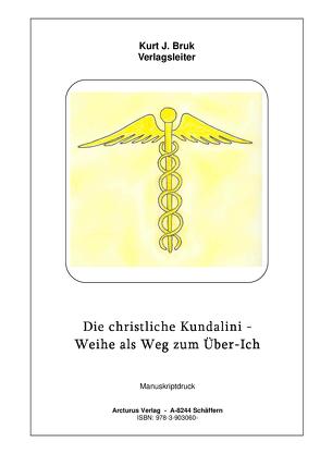 Die christliche Kundalini – von Bruk,  Kurt Josef