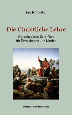 Die Christliche Lehre von Bürger,  Peter, Tolstoi,  Leo N