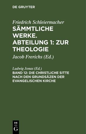 Die christliche Sitte nach den Grundsäzen der evangelischen Kirche von Jonas,  Ludwig