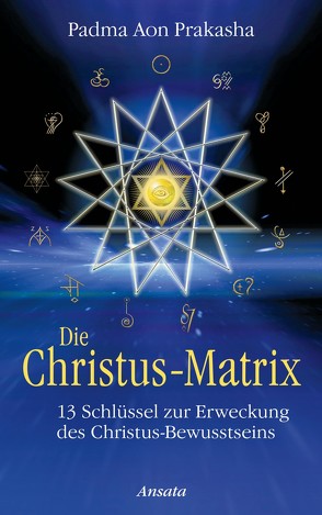 Die Christus-Matrix von Lehner,  Jochen, Prakasha,  Padma Aon