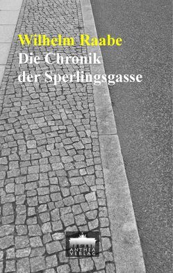 Die Chronik der Sperlingsgasse von Raabe,  Wilhelm, Völker,  Martin A