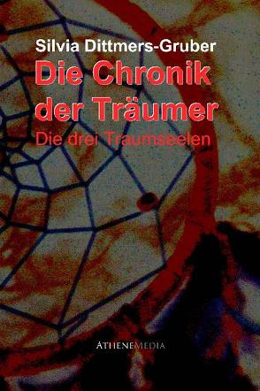 Die Chronik der Träumer von Dittmers-Gruber,  Silvia