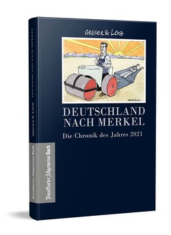 Deutschland nach Merkel von Greser,  Achim, Lenz,  Heribert