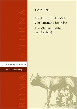 Die Chronik des Victor von Tunnuna (ca. 565) von Klein,  Antje