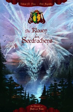 Die Chronik von Stahl und Feder / Die Klauen des Seedrachens von Fivaz,  Tädeus M., Segmüller,  Peter