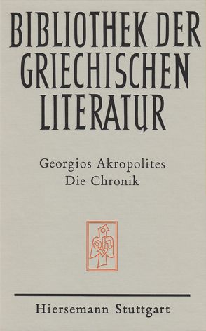 Die Chronik von Blum,  Wilhelm, Georgios Akropolites, Wirth,  Peter