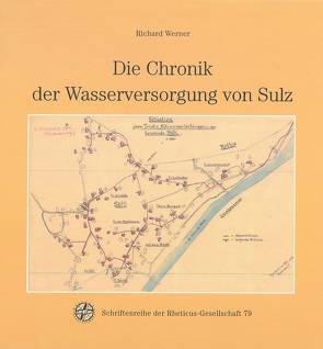 Die Chronika der Wasserversorgung von Sulz von Werner,  Richard