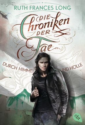 Die Chroniken der Fae – Durch Himmel und Hölle von Gerwig,  Karen, Long,  Ruth Frances