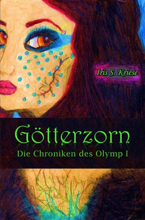 Die Chroniken des Olymp / Götterzorn von Kriese,  Iris S.