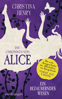 Die Chroniken von Alice – Ein bezauberndes Wesen von Henry,  Christina