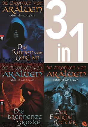 Die Chroniken von Araluen 1-3: – Die Ruinen von Gorlan / Die brennende Brücke / Der eiserne Ritter (3in1-Bundle) von Dürr,  Karlheinz, Eisold-Viebig,  Angelika, Flanagan,  John