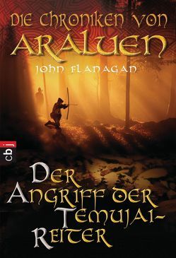 Die Chroniken von Araluen – Der Angriff der Temujai-Reiter von Eisold-Viebig,  Angelika, Flanagan,  John