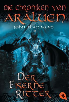 Die Chroniken von Araluen – Der eiserne Ritter von Eisold-Viebig,  Angelika, Flanagan,  John