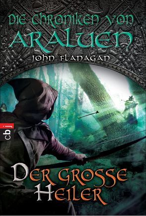 Die Chroniken von Araluen – Der große Heiler von Eisold-Viebig,  Angelika, Flanagan,  John