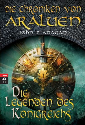 Die Chroniken von Araluen – Die Legenden des Königreichs von Eisold-Viebig,  Angelika, Flanagan,  John