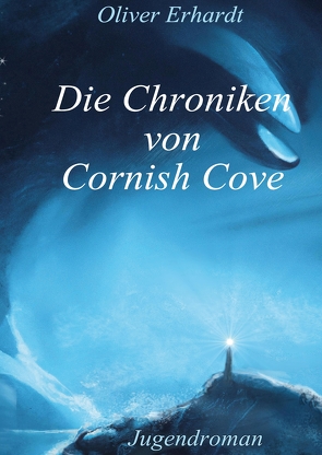 Die Chroniken von Cornish Cove von Erhardt,  Oliver