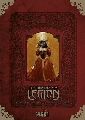 Die Chroniken von Legion Gesamtausgabe (limitierte Sonderedition) von Alberti,  Mario, Henninot,  Eric, Lauffray,  Matthieu, Nury,  Fabien, Tirso, Zhang,  Xiaoyu