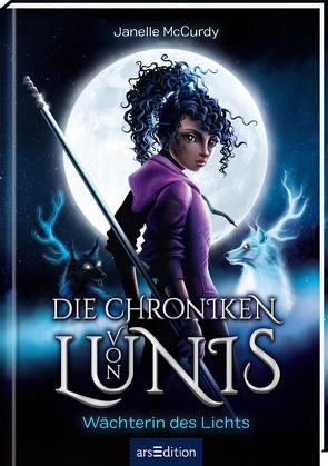 Die Chroniken von Lunis – Wächterin des Lichts (Die Chroniken von Lunis 1) von Berger,  Thorsten, McCurdy,  Janelle, Schmalen,  Elisabeth