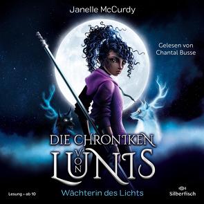 Die Chroniken von Lunis – Wächterin des Lichts (Die Chroniken von Lunis 1) von Busse,  Chantal, McCurdy,  Janelle, Schmalen,  Elisabeth