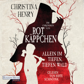 Die Chroniken von Rotkäppchen – Allein im tiefen, tiefen Wald von Henry,  Christina, Schnöink,  Birte, Zühlke,  Sigrun