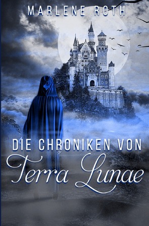 Die Chroniken von Terra Lunae von Roth,  Marlene