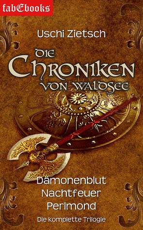 Die Chroniken von Waldsee 1-3: Dämonenblut, Nachtfeuer, Perlmond von Zietsch,  Uschi