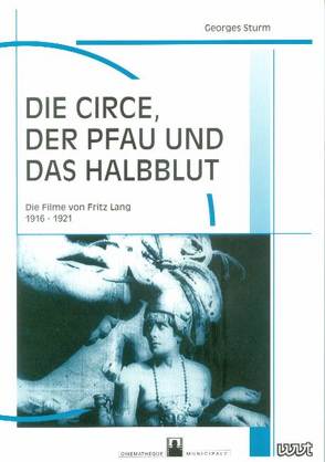 Die Circe, der Pfau und das Halbblut von Eisenschitz,  Bernard, Sturm,  Georges, Sturm,  Sibylle M