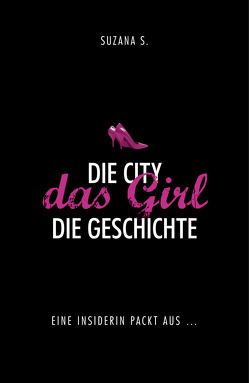 Die City. Das Girl. Die Geschichte. von S.,  Suzana