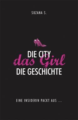 Die City. Das Girl. Die Geschichte. von Neumüller,  Egbert, S.,  Suzana