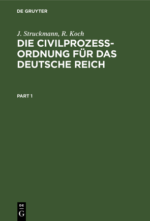 Die Civilprozeßordnung für das Deutsche Reich von Koch,  R, Struckmann,  J.